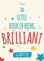 The Little Book of Being Brilliant