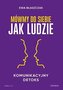 Mówmy do siebie jak ludzie. Komunikacyjny detoks