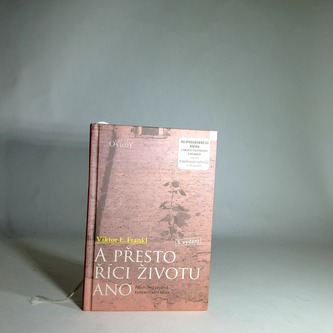 A přesto říci životu ano