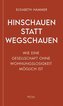 Hinschauen statt wegschauen