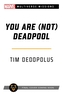You Are (Not) Deadpool