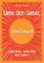 Liebe Dich Selbst Arbeitsbuch