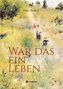 War das ein Leben