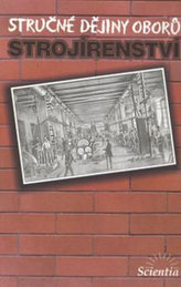 Stručné dějiny oborů strojírenství