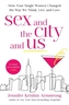 Sex and the City and Us