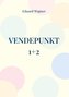 Vendepunkt 1+2