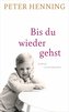 Bis du wieder gehst