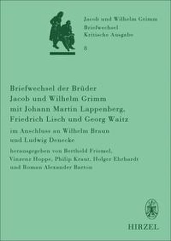 Briefwechsel der Brüder Jacob und Wilhelm Grimm mit Johann Martin Lappenberg, Friedrich Lisch und Georg Waitz