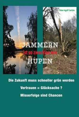 Jammern ist so zwecklos wie hupen