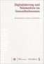 Digitalisierung und Telemedizin im Gesundheitswesen