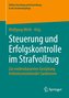 Steuerung und Erfolgskontrolle im Strafvollzug