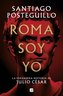 Roma Soy Yo: La Verdadera Historia de Julio César / I Am Rome