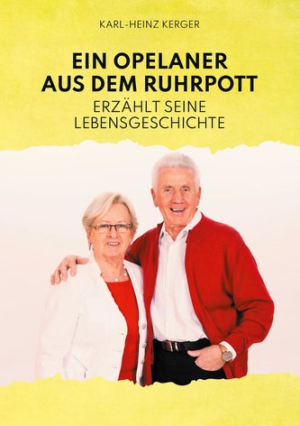 Ein Opelaner aus dem Ruhrpott erzählt seine Lebensgeschichte