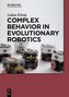 Complex Behavior in Evolutionary Robotics