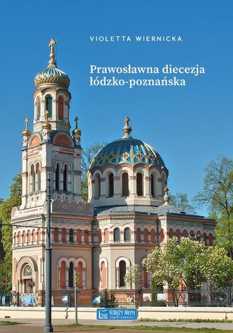 Prawosławna diecezja łódzko-poznańska Prawosławna diecezja łódzko-poznańska