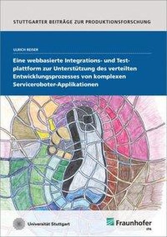 Eine webbasierte Integrations- und Testplattform zur Unterstützung des verteilten Entwicklungsprozesses von komplexen Servicerob