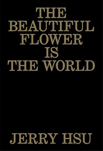 The Beautiful Flower Is the World