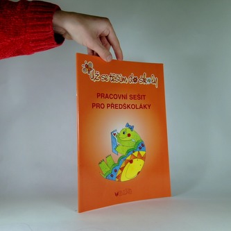Už se těším do školy - pracovní sešit pro předškoláky Už se těším do školy - pracovní sešit pro předškoláky