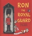 Ron the Royal Guard