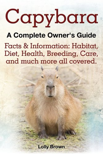 Capybara. Facts & Information