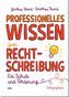 Professionelles Wissen über Rechtschreibung für Schule und Förderung