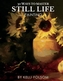30 Ways to Master Still Life Painting