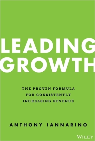 Leading Growth - The Proven Formula for Consistently Increasing Revenue