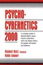 Psycho-Cybernetics 2000: A Complete Update of Maxwell Maltz's Classic, Psycho-Cybernetics, Which Has Helped Millions Find Greate