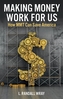 Making Money Work for Us - How MMT Can Save America