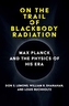 On the Trail of Blackbody Radiation