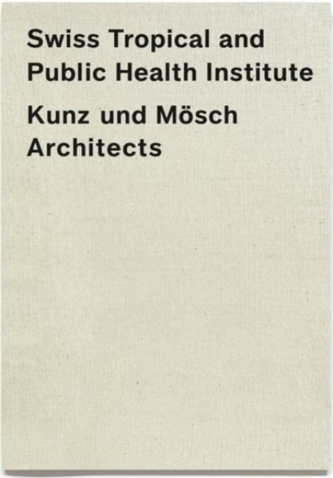 Swiss Tropical and Public Health Institute (STPH) Kunz und Moesch Architects