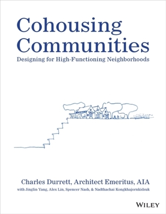 Cohousing Communities -  Designing for High- Functioning Neighborhoods