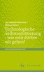 Technologische Selbstoptimierung - wie weit dürfen wir gehen?