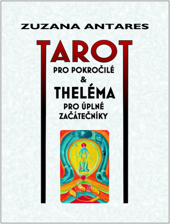 Tarot pro pokročilé a theléma pro úplné začátečníky