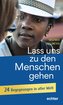 Lass uns zu den Menschen gehen