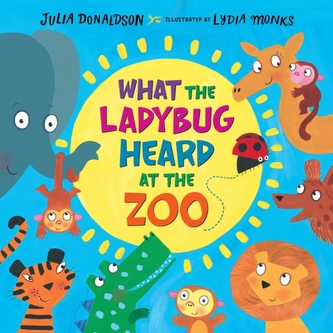 WHAT THE LADYBUG HEARD AT THE ZOO