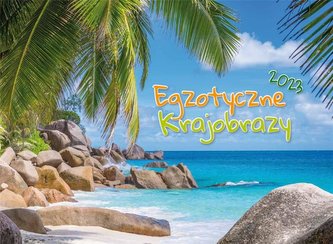Kalendarz 2023 Ścienny Egzotyczne Krajobrazy