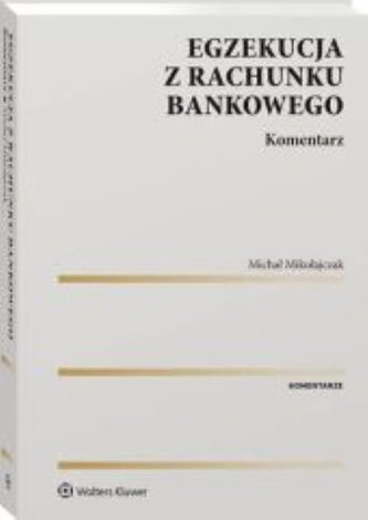 Egzekucja z rachunku bankowego Komentarz