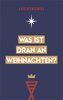 Was ist dran an Weihnachten?