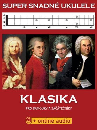 Super Jednoduché Ukulele - Klasika pre samoukov a začiatočníkov (+online audio)