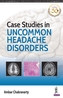 Case Studies in Uncommon Headache Disorders