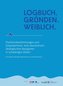 Logbuch. Gründen. Weiblich.