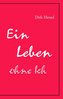 Ein Leben ohne Ich
