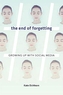 The End of Forgetting