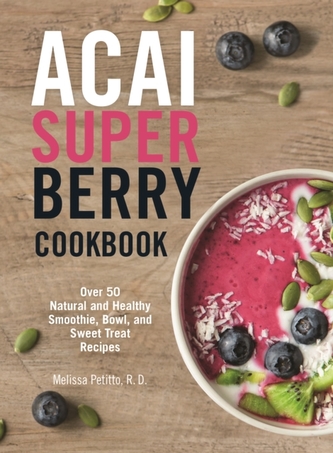 Acai Super Berry Cookbook