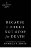 Because I Could Not Stop For Death