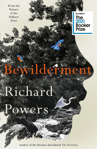 Bewilderment : Shortlisted for the Booker Prize 2021 Bewilderment : Shortlisted for the Booker Prize 2021