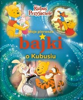 Moje pierwsze bajki o Kubusiu Disney Kubuś i i Przyjaciele
