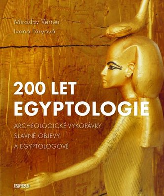 200 let egyptologie - Archeologické vykopávky, slavné objevy a egyptologové