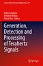 Generation, Detection and Processing of Terahertz Signals